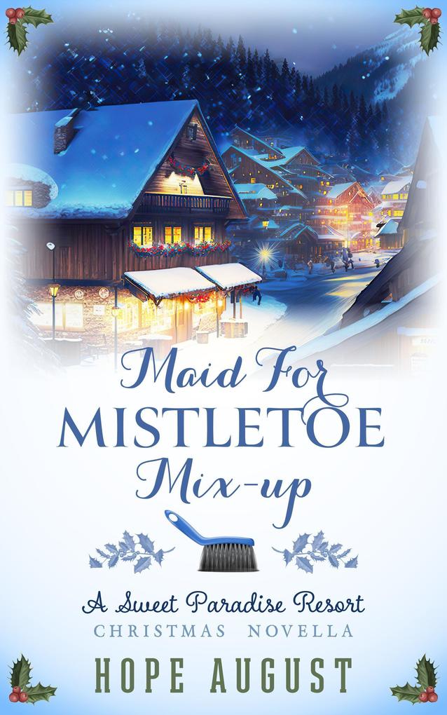 Maid for Mistletoe Mix-up (Sweet Paradise Resort Christmas #4)