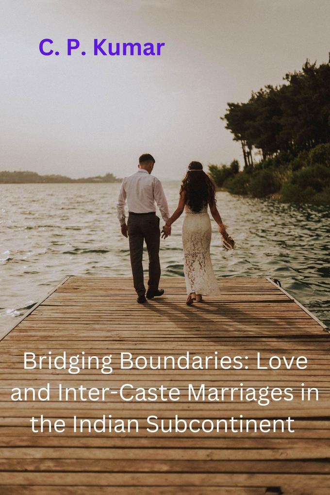 Bridging Boundaries: Love and Inter-Caste Marriages in the Indian Subcontinent