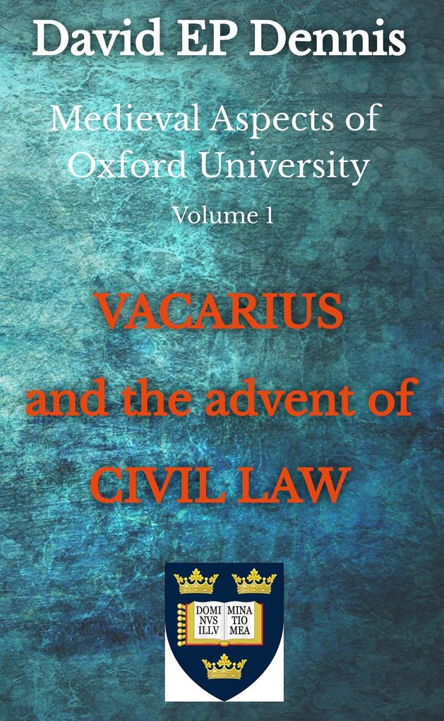Vacarius and the Advent of Civil Law (Medieval Oxford #1)