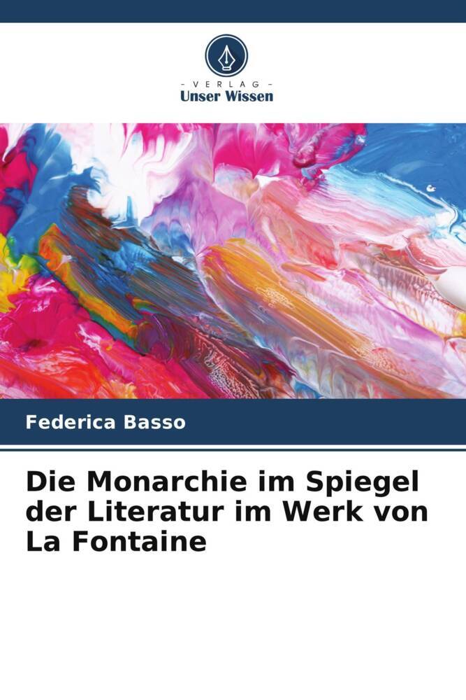 Die Monarchie im Spiegel der Literatur im Werk von La Fontaine