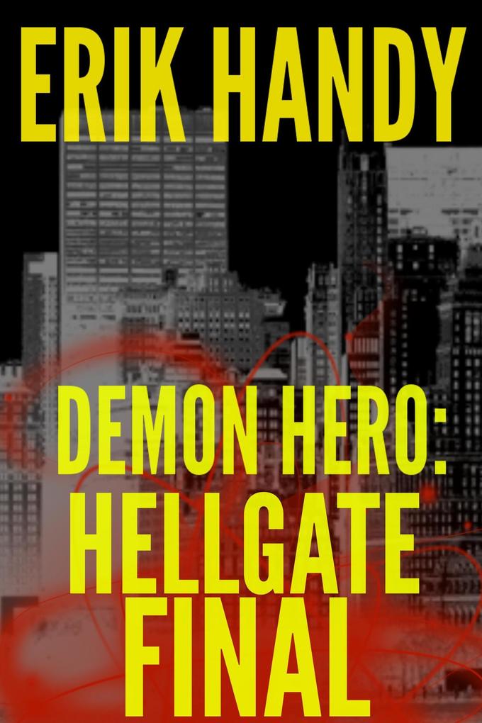 Demon Hero: Hellgate Final (The Demon Hero Saga #4)