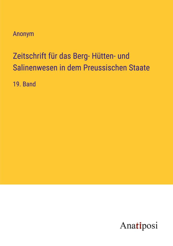 Zeitschrift für das Berg- Hütten- und Salinenwesen in dem Preussischen Staate
