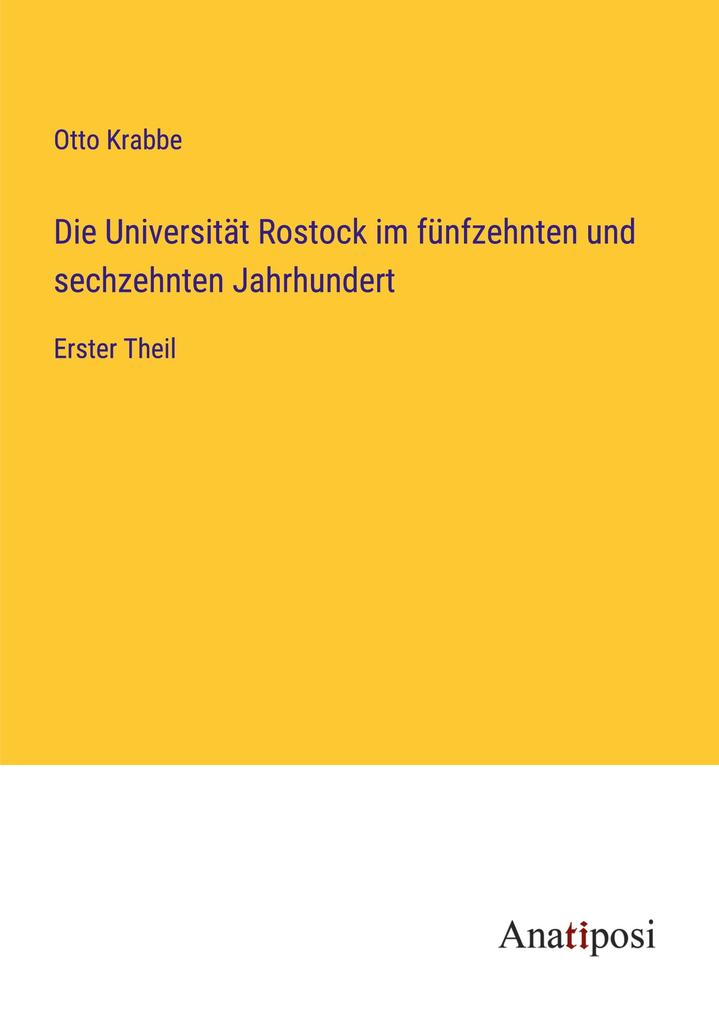 Die Universität Rostock im fünfzehnten und sechzehnten Jahrhundert