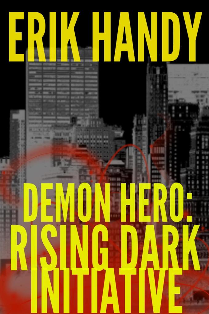 Demon Hero: Rising Dark Initiative (The Demon Hero Saga #2)