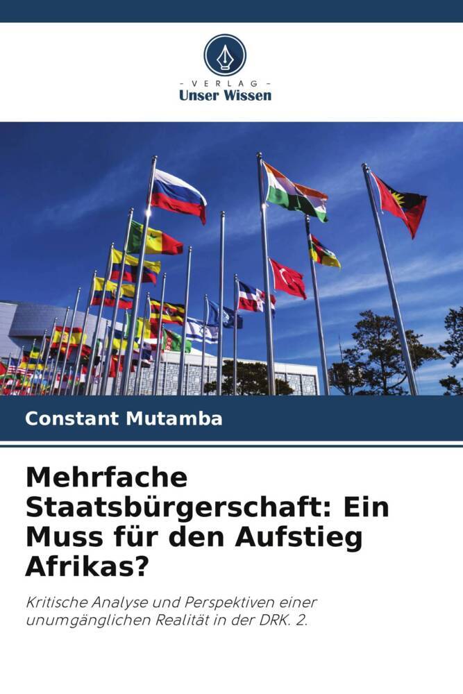 Mehrfache Staatsbürgerschaft: Ein Muss für den Aufstieg Afrikas?