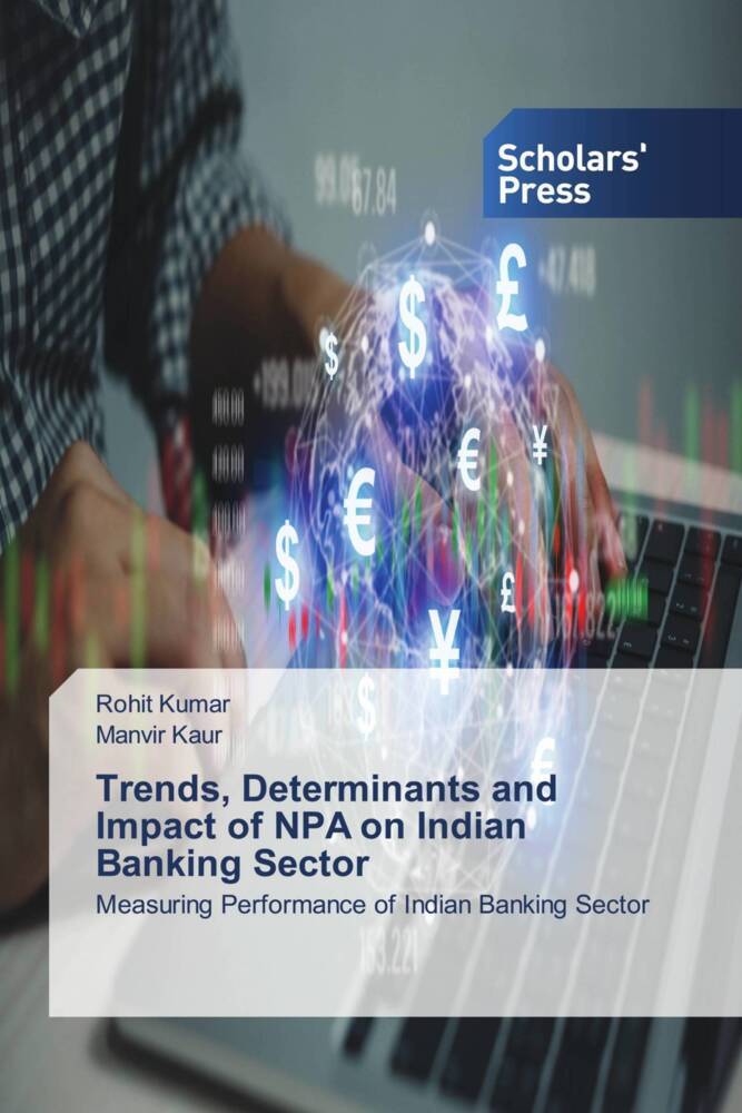 Trends Determinants and Impact of NPA on Indian Banking Sector