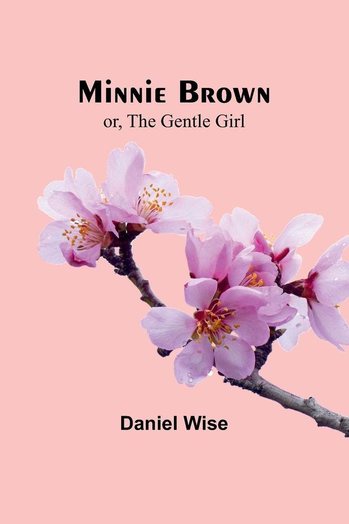 Minnie Brown; or The Gentle Girl