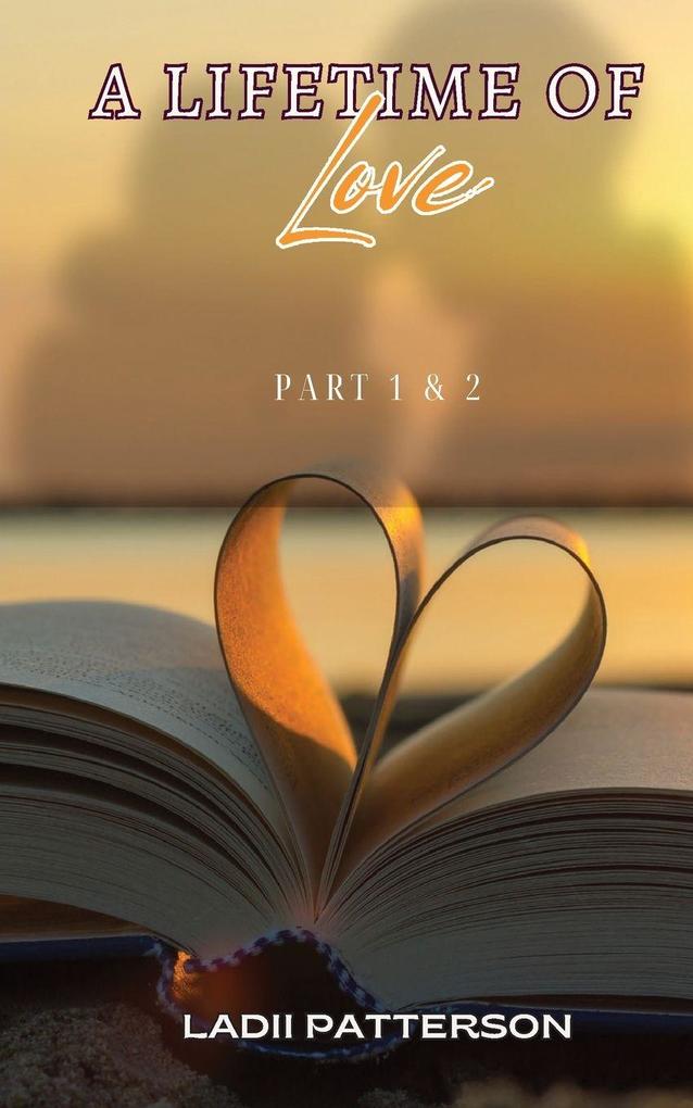 A Lifetime of Love Parts 1 & 2 SPECIAL EDITION