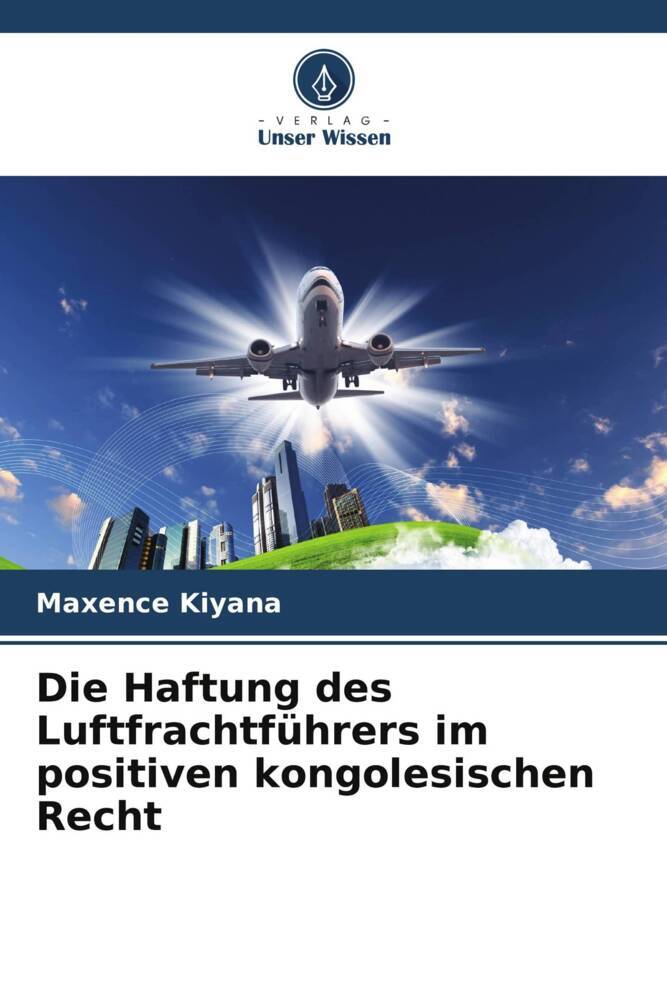 Die Haftung des Luftfrachtführers im positiven kongolesischen Recht