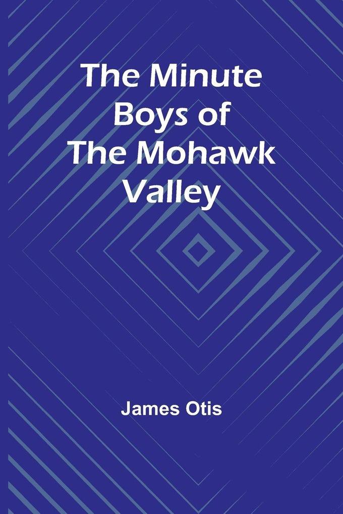 The Minute Boys of the Mohawk Valley