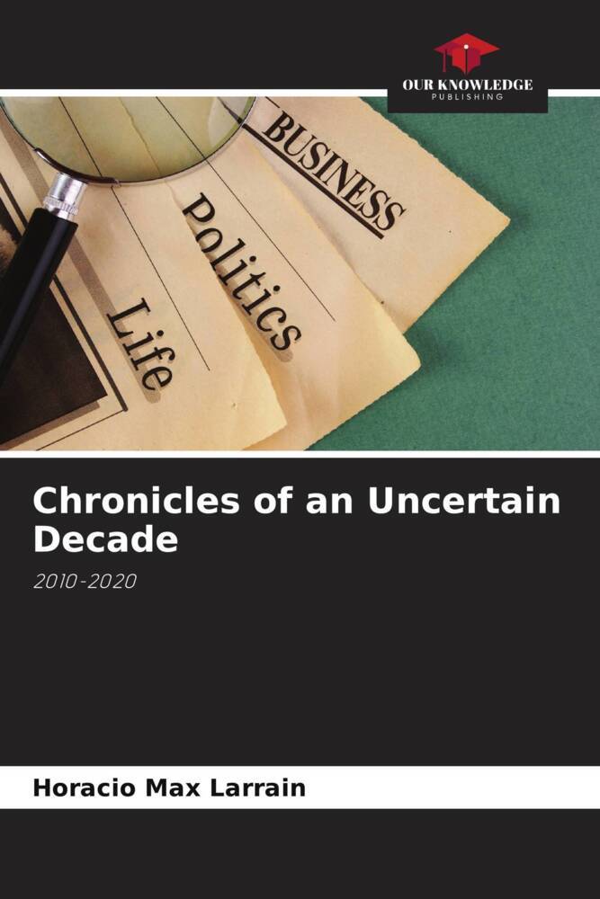 Chronicles of an Uncertain Decade