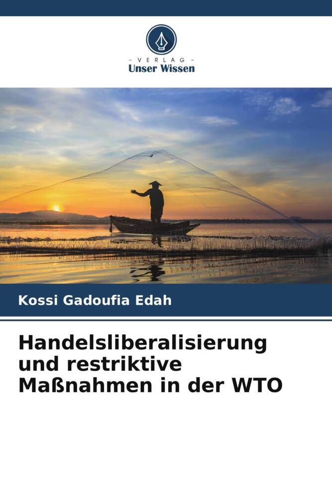 Handelsliberalisierung und restriktive Maßnahmen in der WTO