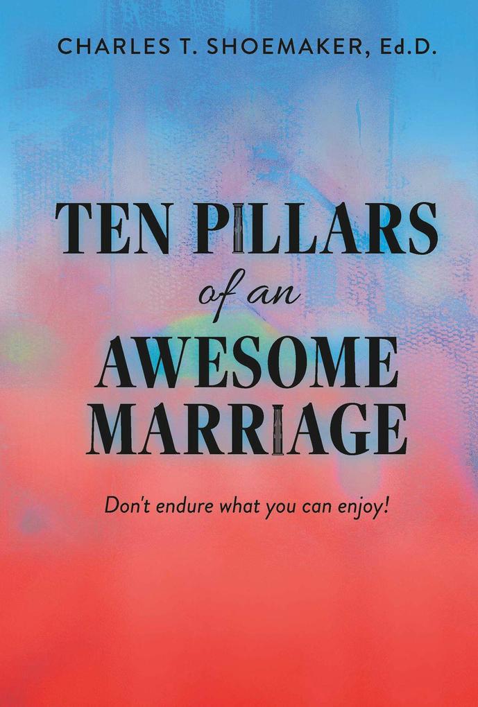 Ten Pillars of an Awesome Marriage