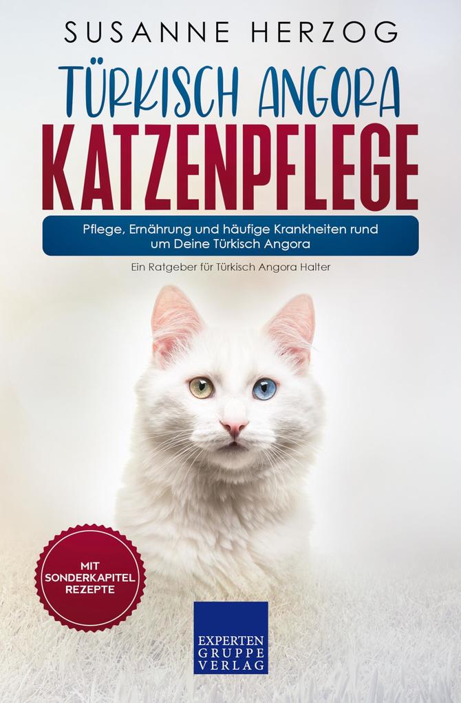 Türkisch Angora Katzenpflege - Pflege Ernährung und häufige Krankheiten rund um Deine Türkisch Angora