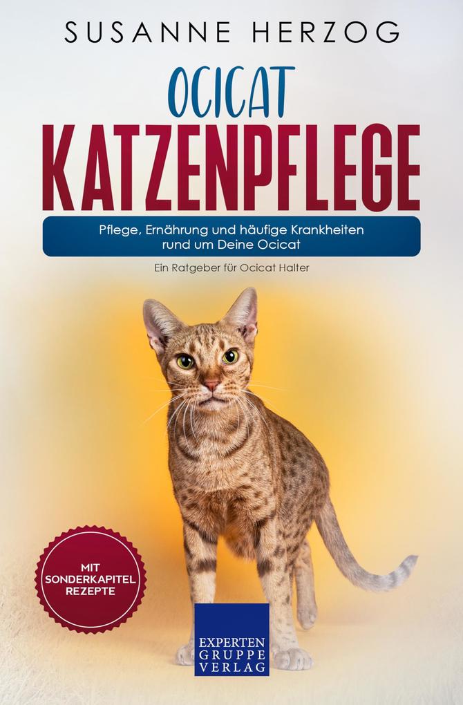 Ocicat Katzenpflege - Pflege Ernährung und häufige Krankheiten rund um Deine Ocicat