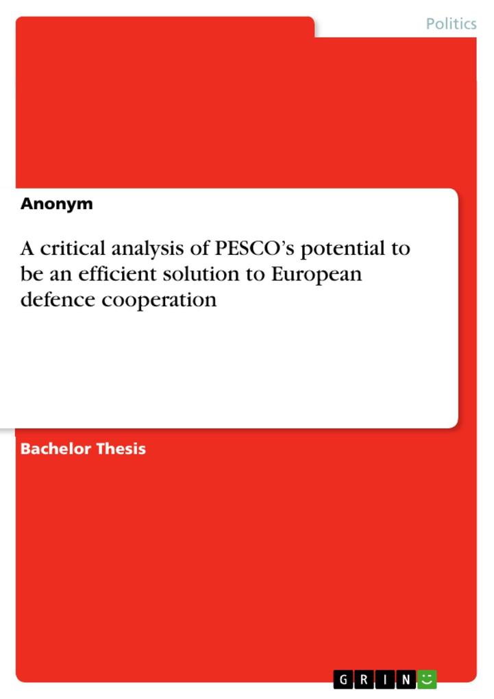 A critical analysis of PESCO‘s potential to be an efficient solution to European defence cooperation