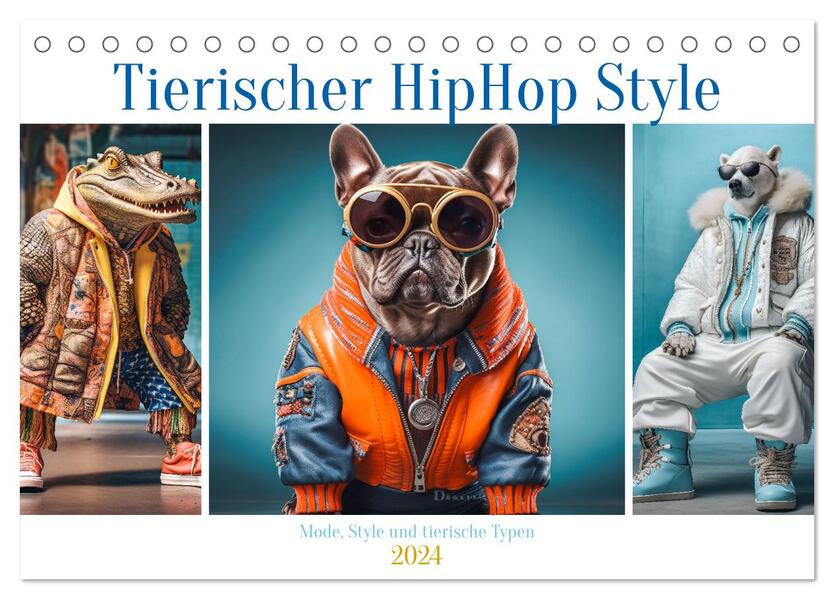 Tierischer HipHop Style (Tischkalender 2024 DIN A5 quer) CALVENDO Monatskalender
