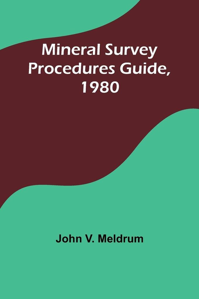 Mineral Survey Procedures Guide 1980