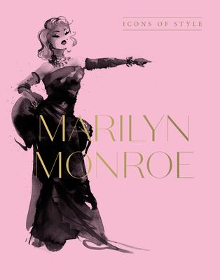 Marilyn Monroe: Icons of Style for Fans of Megan Hess the Little Booksof Fashion and the Complete Catwalk Collections
