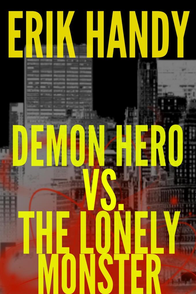 Demon Hero vs. The Lonely Monster (The Demon Hero Saga #3)