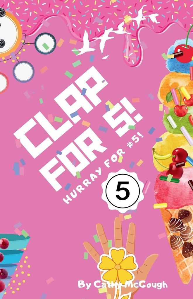 CLAP FOR 5! CLAP FOR SERIES BOOK 5!