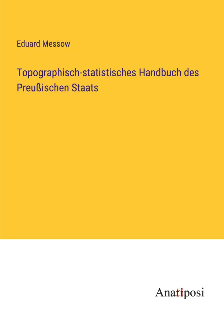 Topographisch-statistisches Handbuch des Preußischen Staats