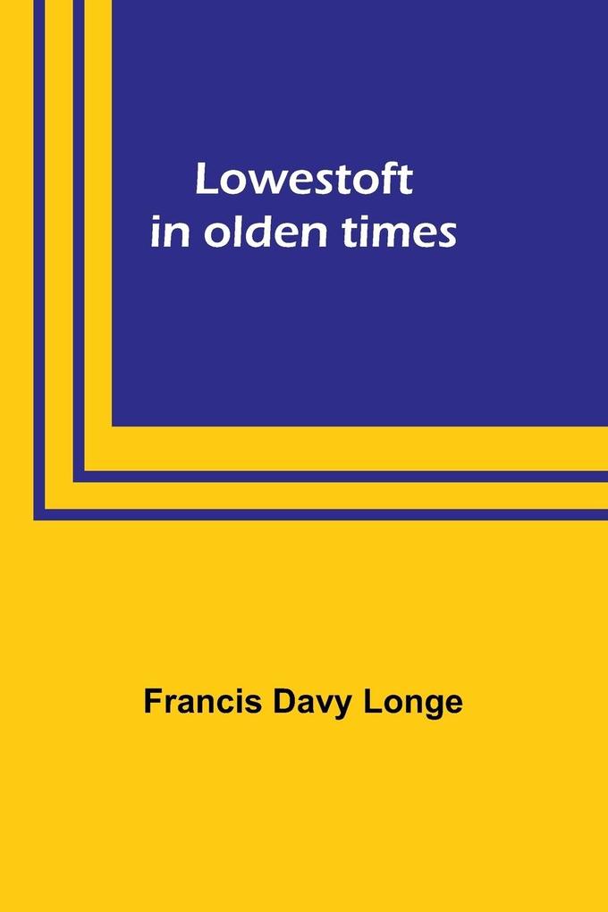 Lowestoft in olden times