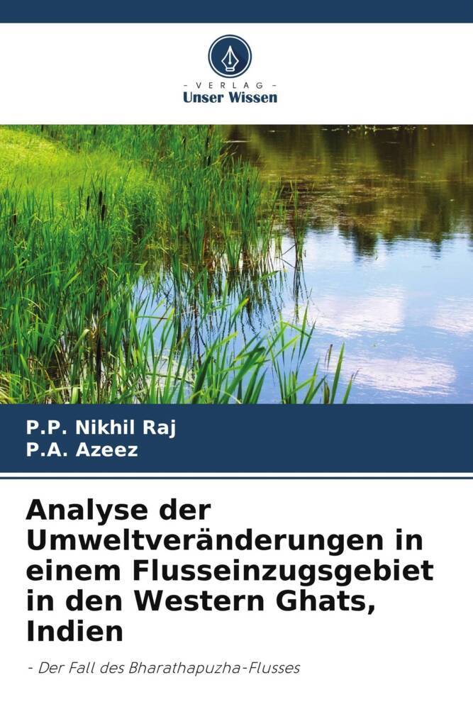 Analyse der Umweltveränderungen in einem Flusseinzugsgebiet in den Western Ghats Indien