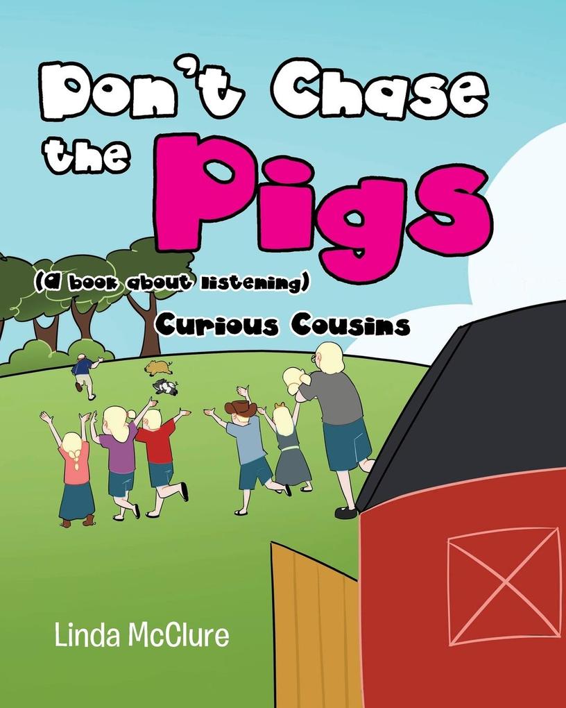 Don‘t Chase the Pigs