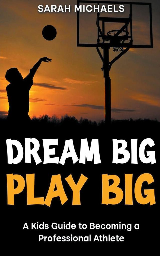 Dream Big Play Big