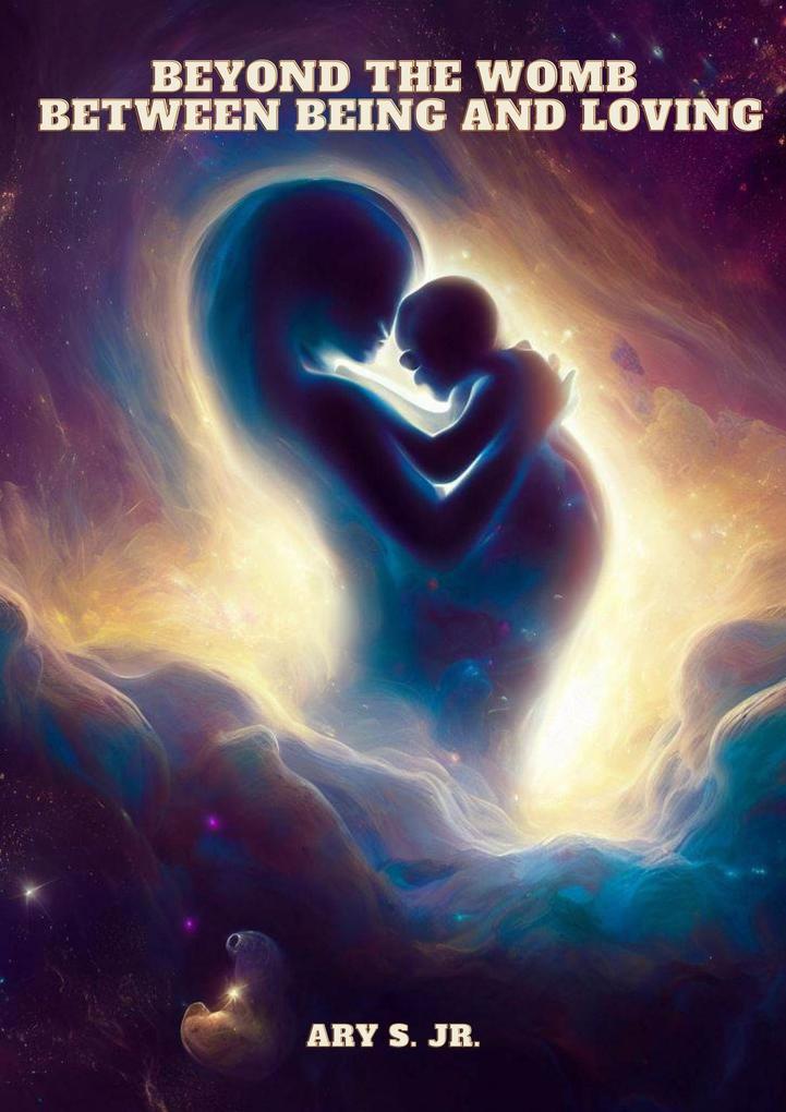 Beyond the Womb: Between Being and Loving