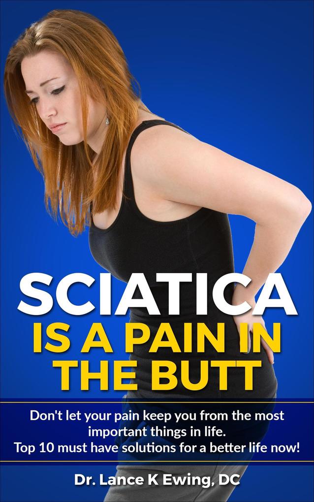 Sciatica is a Pain in the Butt (Chronic Pain Quick Read Series #1)