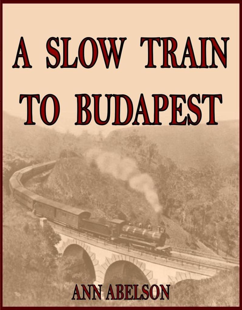 A Slow Train To Budapest