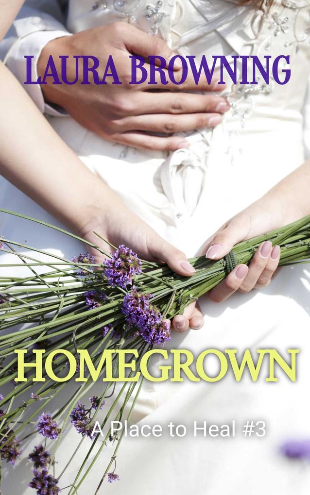 Homegrown (A Place to Heal #3)