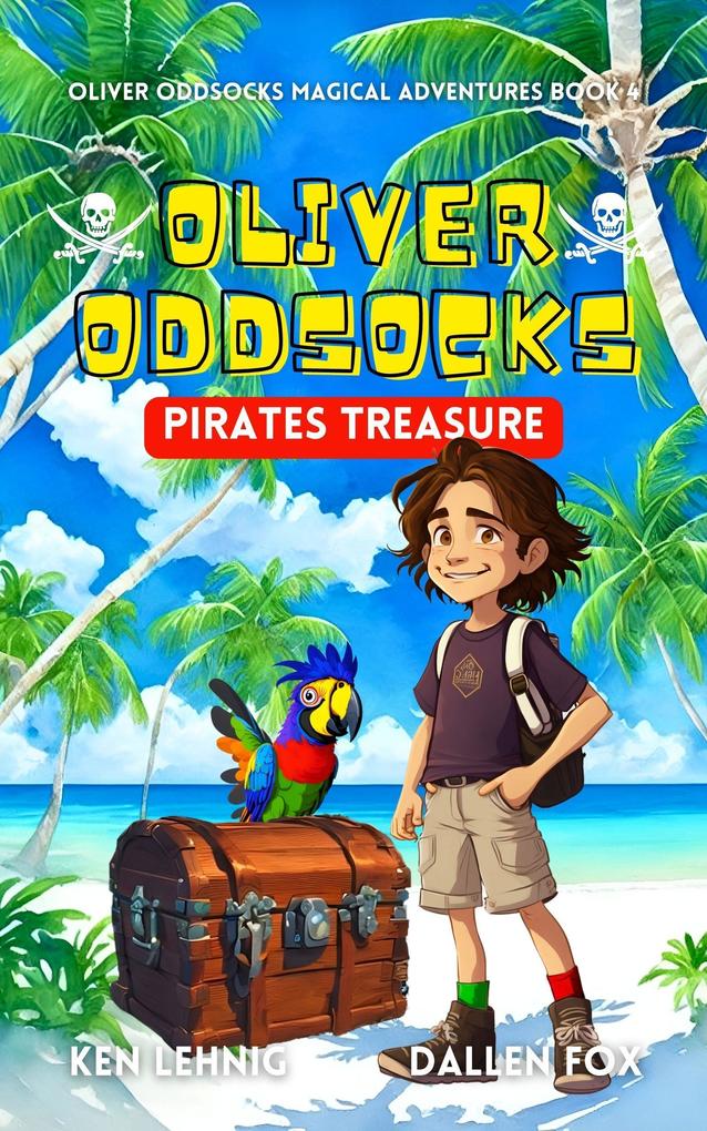 Oliver Oddsocks Pirates Treasure (Oliver Oddsocks Magical Adventures #4)