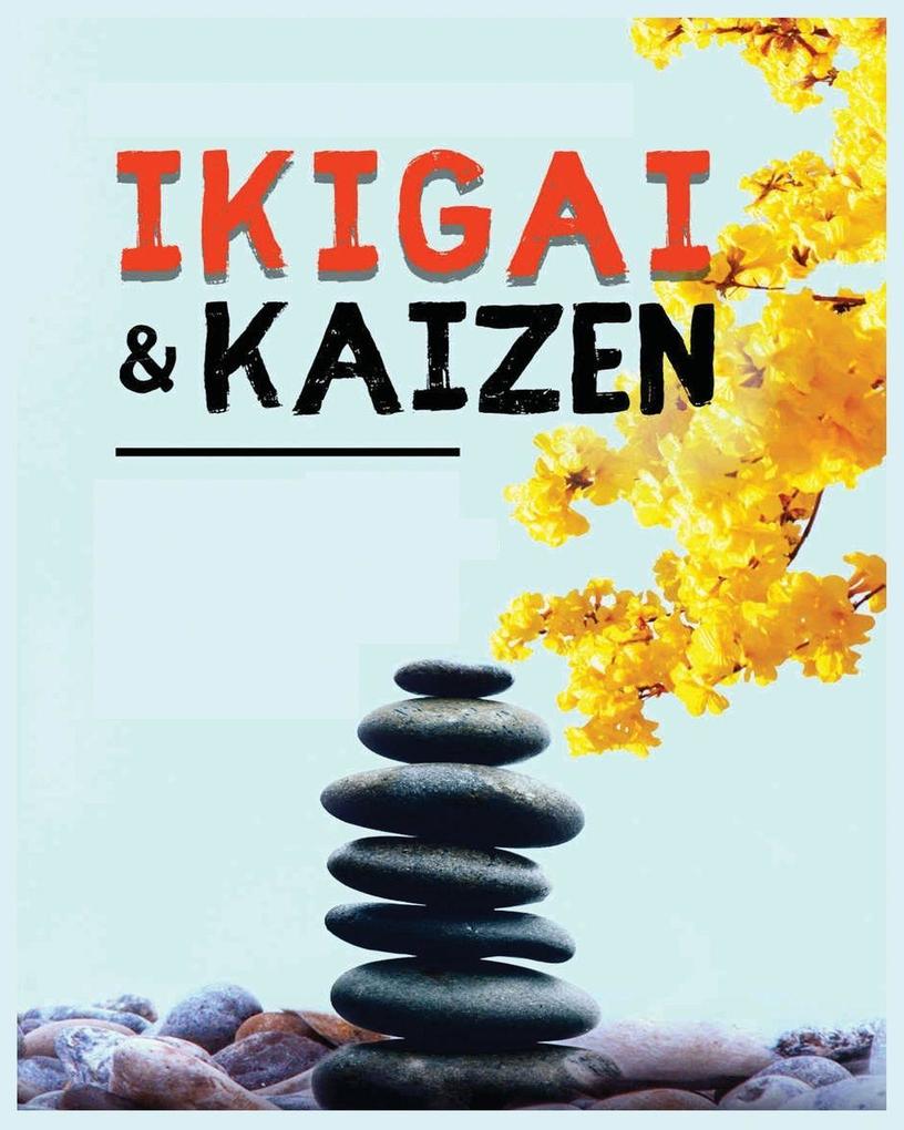 Ikigai Kaizen and the Path to Lasting Happiness