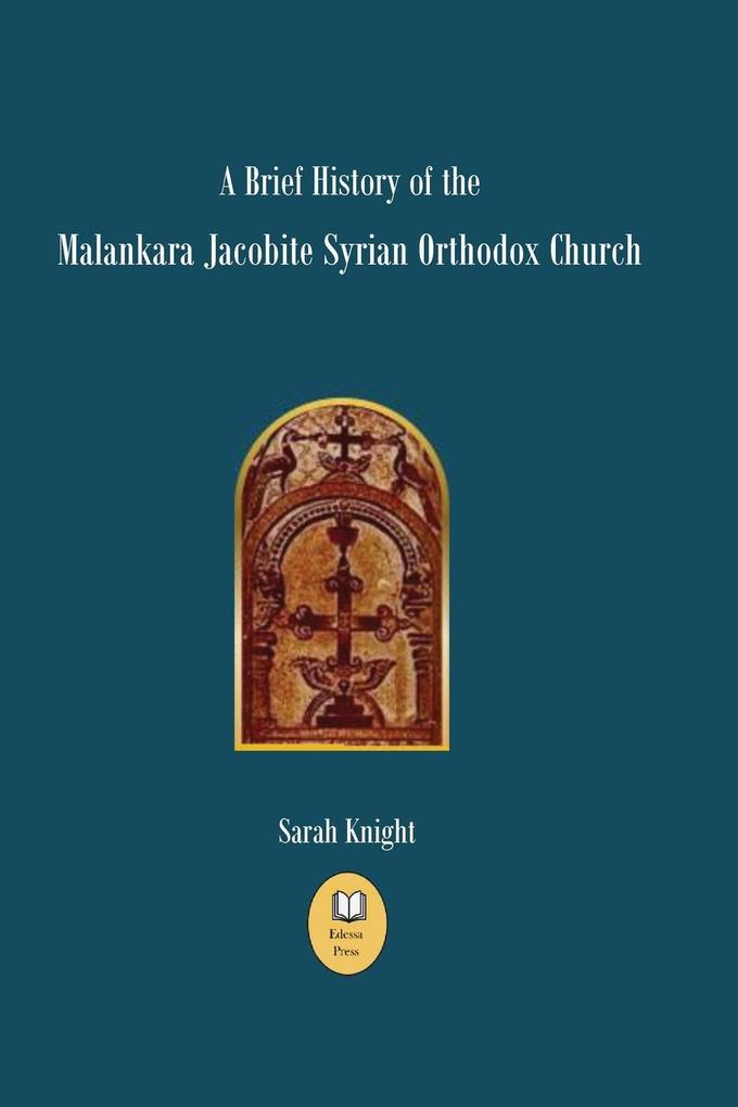 A Brief History of the Malankara Jacobite Syrian Orthodox Church