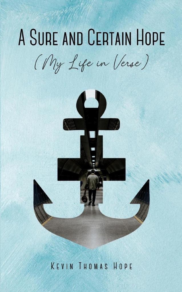 A Sure and Certain Hope (My Life in Verse)