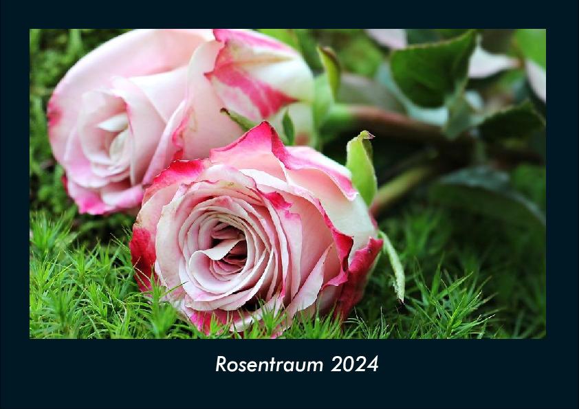 Rosentraum 2024 Fotokalender DIN A4