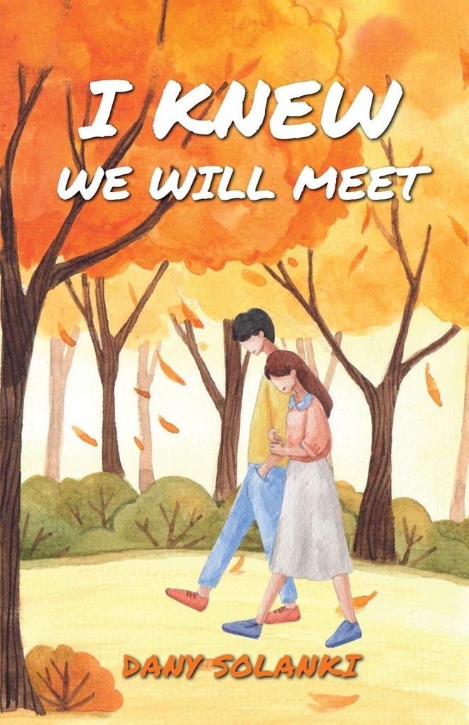 I KNEW WE WILL MEET