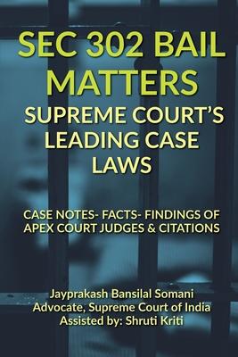 SEC 302 BAIL MATTERS- SUPREME COURT‘S LEADING CASE LAWS