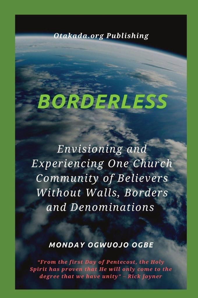Borderless Envisioning and Experiencing One Church Community of Believers Without Walls Borders