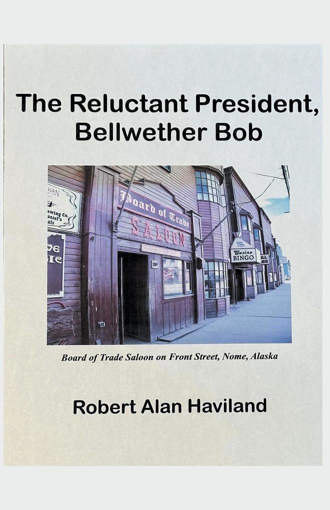 The Reluctant President Bellwether Bob