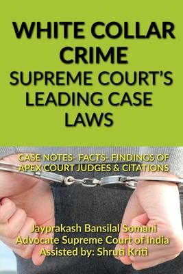 WHITE COLLAR CRIME- SUPREME COURT‘S LEADING CASE LAWS