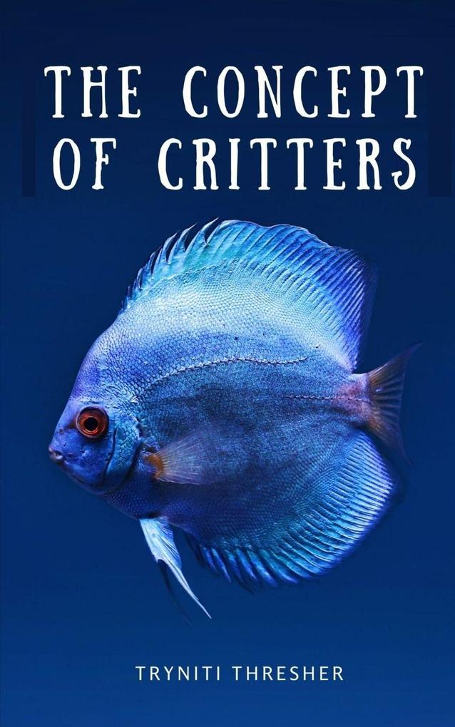 The Concept of Critters