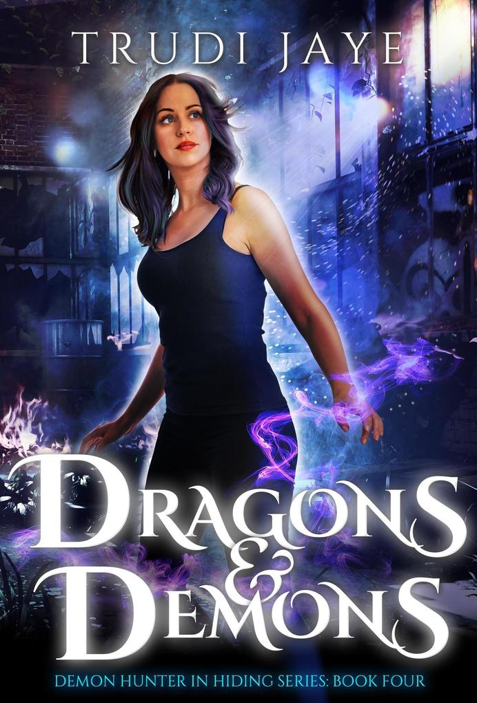 Dragons & Demons (Demon Hunter in Hiding #4)