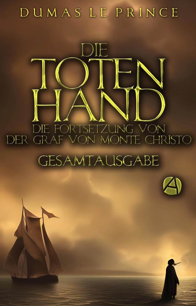 Die Totenhand. Gesamtausgabe - Dumas - Le Prince