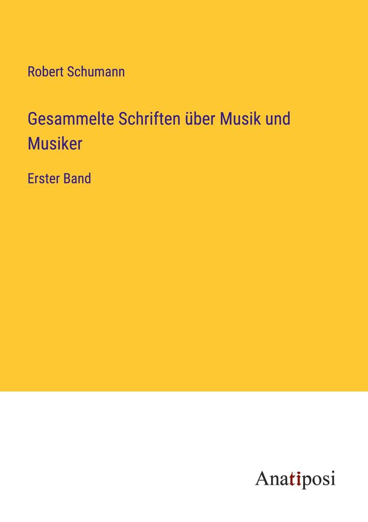 Gesammelte Schriften über Musik und Musiker