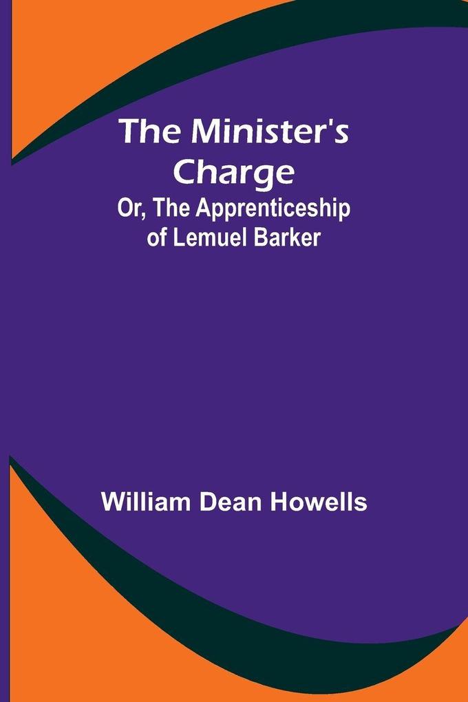 The Minister's Charge; Or The Apprenticeship of Lemuel Barker