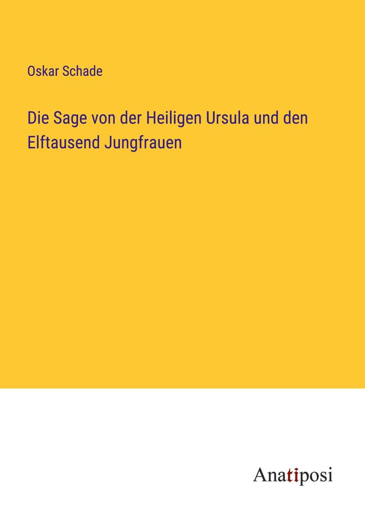 Die Sage von der Heiligen Ursula und den Elftausend Jungfrauen